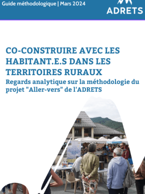 Co-Construire avec les habitant.e.s dans les territoires ruraux | Regards analytique sur la méthodologie du projet "Aller-vers" de l'ADRETS